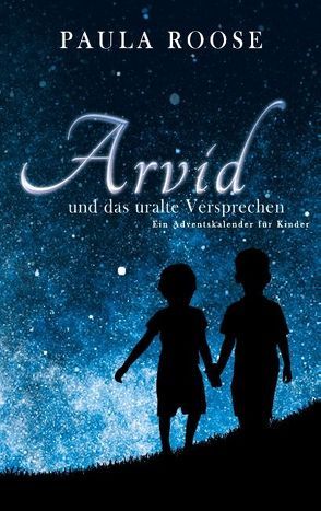 Arvid und das uralte Versprechen von Roose,  Paula