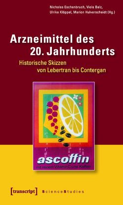 Arzneimittel des 20. Jahrhunderts von Balz,  Viola, Eschenbruch,  Nicholas, Hulverscheidt,  Marion, Klöppel,  Ulrike