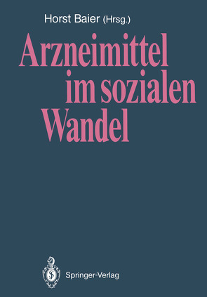 Arzneimittel im sozialen Wandel von Baier,  Horst