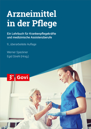 Arzneimittel in der Pflege von Speckner,  Werner, Strehl,  Egid