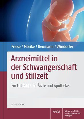 Arzneimittel in der Schwangerschaft und Stillzeit von Friese,  Klaus, Mörike,  Klaus, Neumann,  Gerd