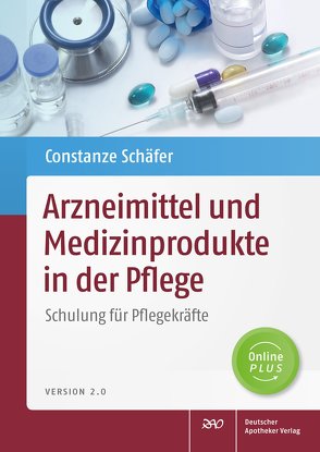 Arzneimittel und Medizinprodukte in der Pflege von Schäfer,  Constanze