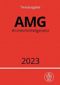 Arzneimittelgesetz – AMG 2023 von Studier,  Ronny