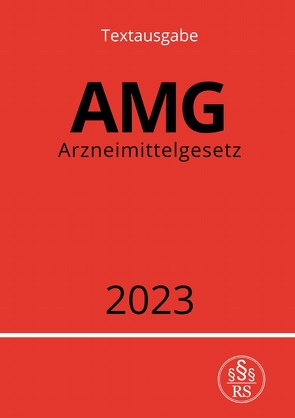 Arzneimittelgesetz – AMG 2023 von Studier,  Ronny