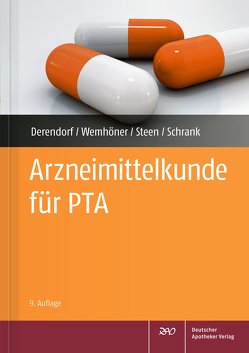 Arzneimittelkunde für PTA von Derendorf,  Hartmut, Schrank,  Anne Julia, Steen,  Heike, Wemhöner,  Ralf