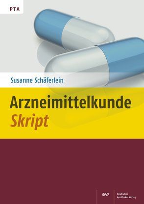 Arzneimittelkunde-Skript von Schäferlein,  Susanne