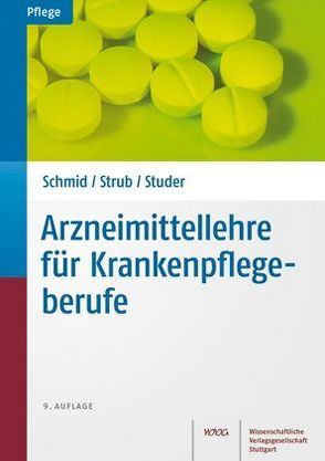 Arzneimittellehre für Krankenpflegeberufe von Bannert,  Christian, Schmid,  Beat, Schmid,  Christian