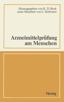 Arzneimittelprüfung am Menschen von Anlauf,  Manfred, Bock,  Klaus D.