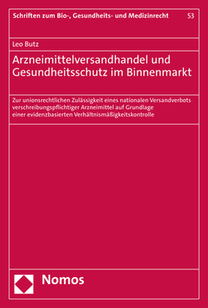 Arzneimittelversandhandel und Gesundheitsschutz im Binnenmarkt von Butz,  Leo