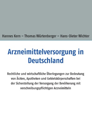 Arzneimittelversorgung in Deutschland von Kern,  Hannes, Wichter,  Hans-Dieter, Würtenberger,  Thomas