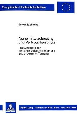 Arzneimittelzulassung und Verbraucherschutz von Zacharias,  Sylvia