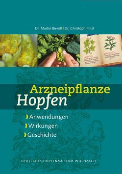 Arzneipflanze Hopfen von Biendl,  Martin, Pinzl,  Christoph