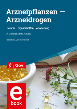 Arzneipflanzen – Arzneidrogen von Lube-Diedrich,  Bettina