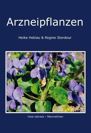 Arzneipflanzen von Heklau,  Heike, Stordeur,  Regine