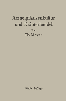 Arzneipflanzenkultur und Kräuterhandel von Meyer,  Th