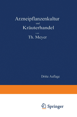 Arzneipflanzenkultur und Kräuterhandel von Meyer,  Theodor