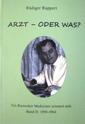 Arzt – oder was? von Ruppert,  Rüdiger