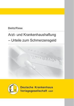 Arzt- und Krankenhaushaftung von Bielitz,  Andrea, Riese,  Klaus-Jürgen