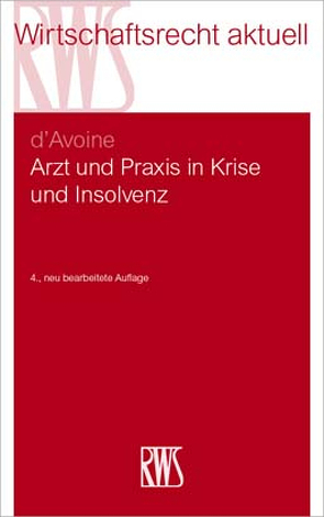 Arzt und Praxis in Krise und Insolvenz von d'Avoine,  Marc, d'Avoine,  Philippe V