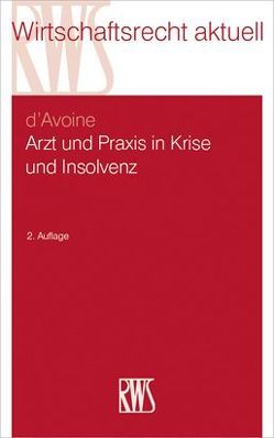 Arzt und Praxis in Krise und Insolvenz von d'Avoine,  Marc