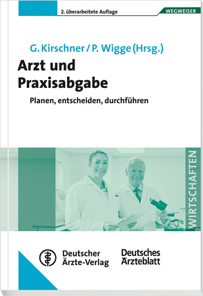 Arzt und Praxisabgabe von Kirschner,  Georg, Wigge,  Peter