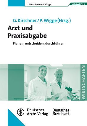 Arzt und Praxisabgabe von Kirschner,  Georg, Wigge,  Peter