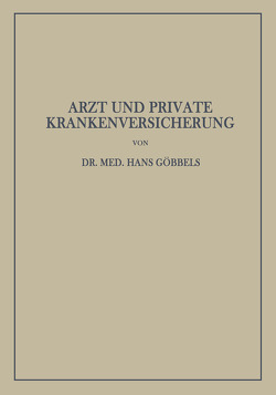 Arzt und Private Krankenversicherung von Göbbels,  Hans