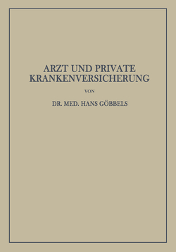 Arzt und Private Krankenversicherung von Göbbels,  Hans