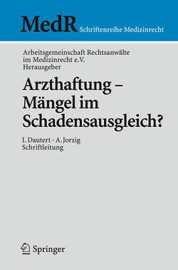 Arzthaftung – Mängel im Schadensausgleich? von Bienstein,  Christel, Buchner,  Benedikt, Jungbecker,  Rolf, Pardey,  Frank, Petry,  Michael, Teichner,  Matthias, Wandl,  Ursula