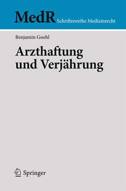 Arzthaftung und Verjährung von Goehl,  Benjamin