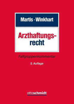 Arzthaftungsrecht von Martis,  Rüdiger, Winkhart- Martis,  Martina