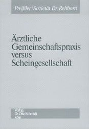 Ärztliche Gemeinschaftspraxis versus Scheingesellschaft von Preißler,  Reinhold