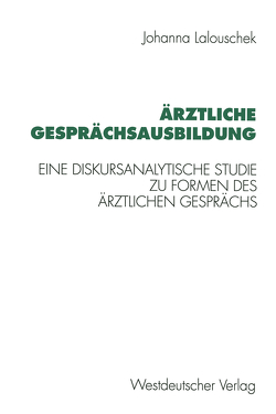 Ärztliche Gesprächsausbildung von Lalouschek,  Johanna