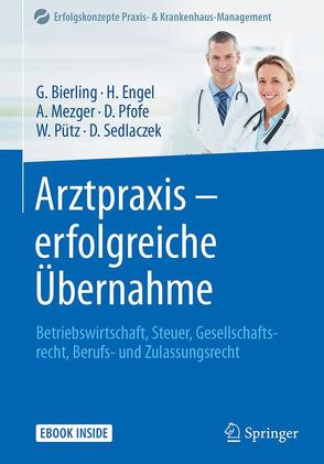 Arztpraxis – erfolgreiche Übernahme von Bierling,  Götz, Engel,  Harald, Mezger,  Anja, Pfofe,  Daniel, Pütz,  Wolfgang, Sedlaczek,  Dietmar