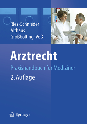 Arztrecht von Alte Brosthaus,  U., Althaus,  Jürgen, Bartha,  W.C., Berger,  M., Gerdts,  C., Großbölting,  Ralf, Kastner,  S., Middendorf,  M., Papendorf,  B., Ries,  Hans-Peter, Schnieder,  Karl-Heinz, Tenschert,  A., Voss,  Martin, Warnebier,  S.