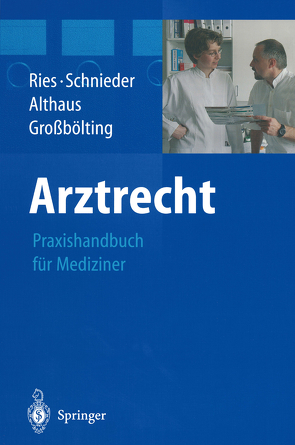 Arztrecht von Alte Brosthaus,  U., Althaus,  Jürgen, Bartha,  W.C., Berger,  M., Gerdts,  C., Großbölting,  Ralf, Kastner,  S., Middendorf,  M., Papendorf,  B., Ries,  Hans-Peter, Schnieder,  Karl-Heinz, Tenschert,  A., Voss,  Martin, Warnebier,  S.