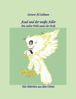 Asad und der weiße Adler von Al-Suliman,  Sarwar