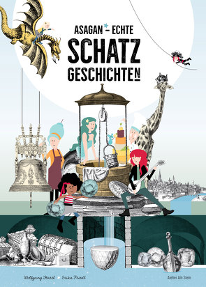 ASAGAN – Echte SCHATZ-Geschichte(n) von Friedl,  Erika, Hartl,  Wolfgang, Kirsch,  Mia