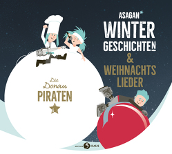 ASAGAN – Winter-Geschichte(n) & Weihnachtslieder von Bauernfeind,  Alfons, Bauernfeind,  Nina, Die Donaupiraten, Hartl,  Wolfgang, Kirsch,  Mia