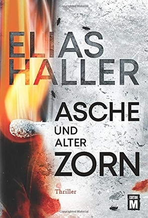 Asche und alter Zorn von Haller,  Elias