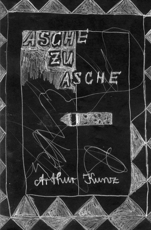 Asche zu Asche von Kunz,  Arthur