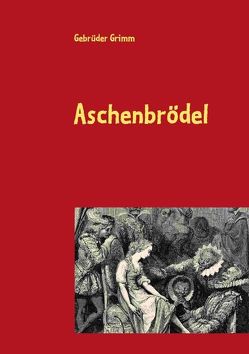 Aschenbrödel von Grimm,  Gebrüder