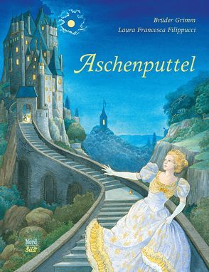 Aschenputtel von Filippucci,  Laura Francesca, Grimm Brüder