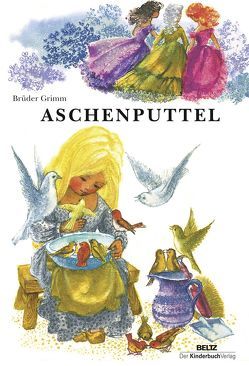 Aschenputtel von Grimm,  Gebrüder, Klein,  Erika