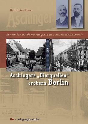 Aschingers „Bierquellen“ erobern Berlin von Breitinger,  Erwin, Glaser,  Karl H, Nowitzki,  Thomas