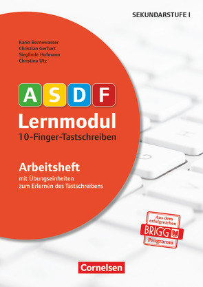 ASDF-Lernmodul – Tastschreiben leicht gemacht – durch multisensorisches Lernen von Bornewasser,  Karin, Gerhart,  Christian, Hofmann,  Sieglinde, Utz,  Christina