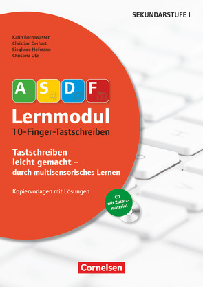 ASDF-Lernmodul – Tastschreiben leicht gemacht – durch multisensorisches Lernen von Bornewasser,  Karin, Gerhart,  Christian, Hofmann,  Sieglinde, Utz,  Christina