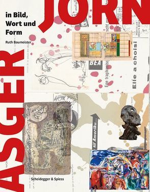 Asger Jorn in Bild, Wort und Form von Baumeister,  Ruth