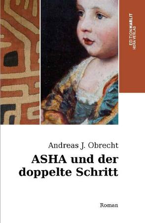 ASHA und der doppelte Schritt von Obrecht,  Andreas J