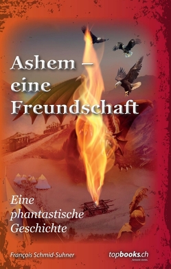 Ashem – eine Freundschaft von Schmid-Suhner,  François